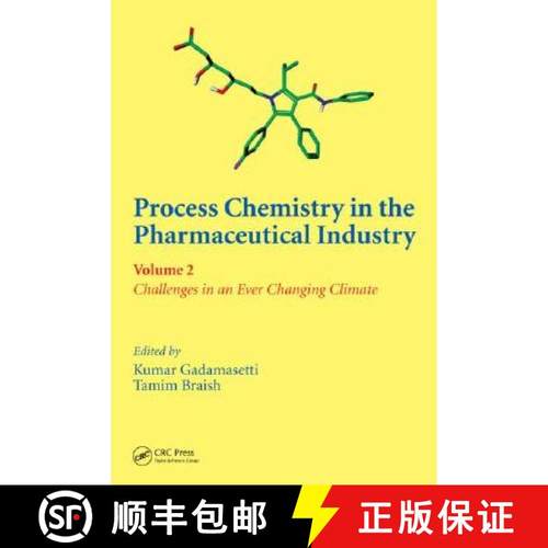 【3-4周达】Process Chemistry in the Pharmaceutical Industry, Volume 2 : Challenges in an Ever Changin... [9780849390517]