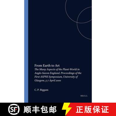 预订 From Earth to Art: The Many Aspects of the Plant-World in Anglo-Saxon England. Proceedings of th... [9789042008076]