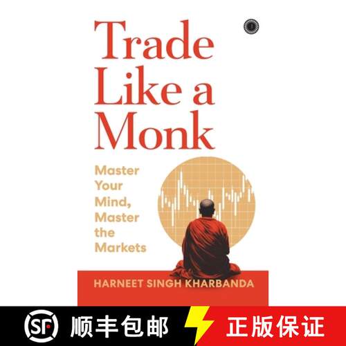 【3-4周达】Trade Like a Monk: Master Your Mind, Master the Markets [9789349358706]