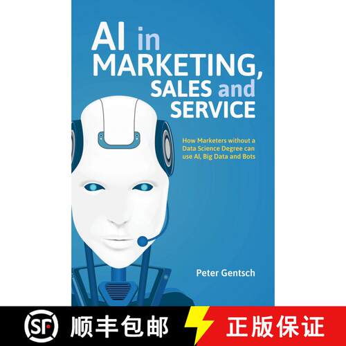 【3-4周达】精装 AI in Marketing, Sales and Service: How Marketers without a Data Science Degree can u... [9783319899565]