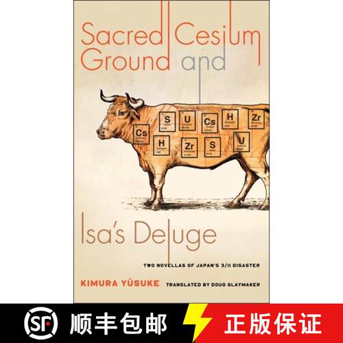【3-4周达】Sacred Cesium Ground and Isa's Deluge: Two Novellas of Japan's 3/11 Disaster [9780231189439]