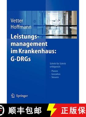 【3-4周达】Leistungsmanagement im Krankenhaus: G-DRGs : Schritt für Schritt erfolgreich: Planen - Ge... [9783540214755]