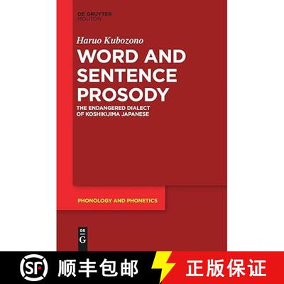 【3-4周达】Word and Sentence Prosody: The Endangered Dialect of Koshikijima Japanese [9783111523156]