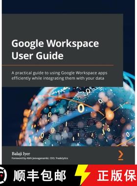 预订 Google Workspace User Guide: A practical guide to using Google Workspace apps efficiently while ... [9781801073004]