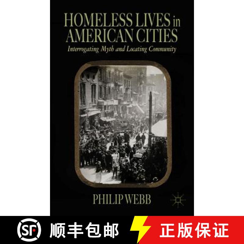【3-4周达】Homeless Lives in American Cities: Interrogating Myth and Locating Community [9781137374226]