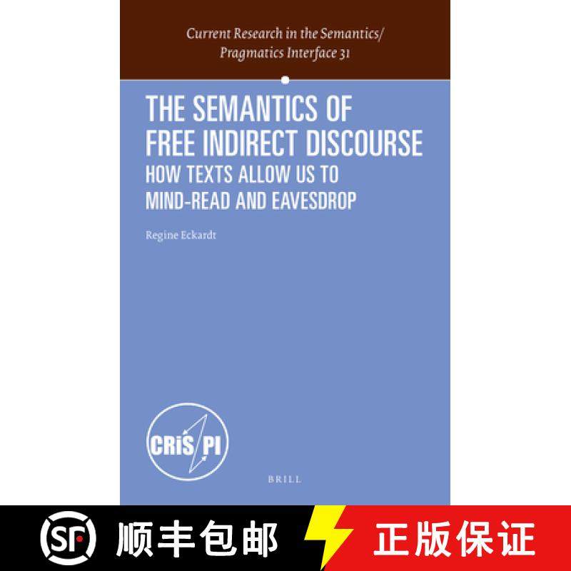 预订 The Semantics of Free Indirect Discourse: How Texts Allow Us to Mind-Read and Eavesdrop [9789004266728]