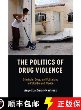 【3-4周达】精装 The Politics of Drug Violence: Criminals, Cops, and Politicians in Colombia and Mexico [9780190695958]