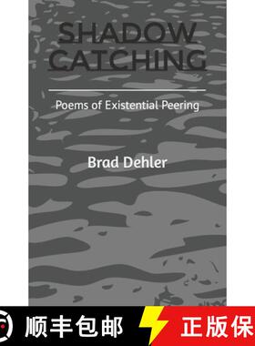 【3-4周达】Shadow Catching: Poems of Existential Peering [9780982973363]
