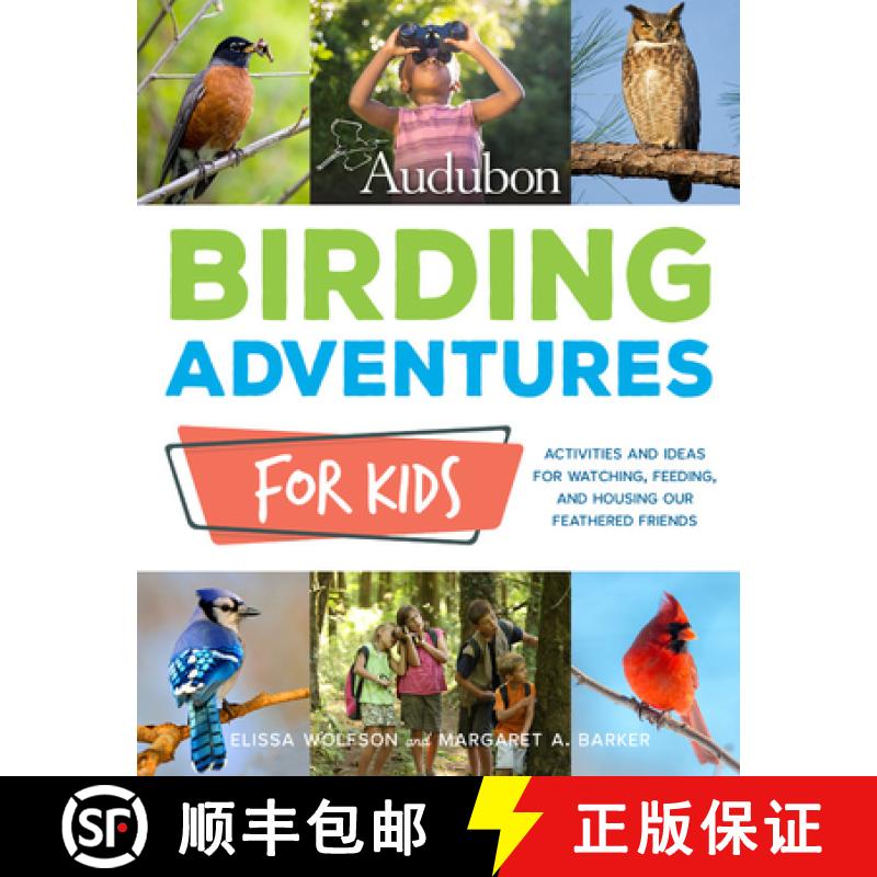 【3-4周达】Audubon Birding Adventures for Kids: Activities and Ideas for Watching, Feeding, and Housi... [9780760366080]