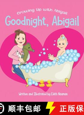 预订 Good Night, Abigail: A Rhyming Bedtime Routine Picture Book for Toddlers [9789657830352]