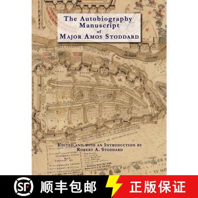 【3-4周达】The Autobiography Manuscript of Major Amos Stoddard (Deluxe Edition with Color Illustratio... [9780692814857]