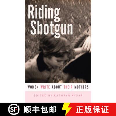 【3-4周达】Riding Shotgun: Women Write about Their Mothers [9781681340500]