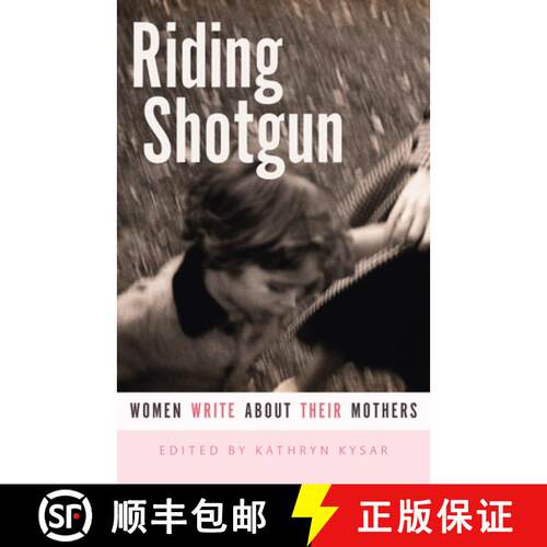 【3-4周达】Riding Shotgun: Women Write about Their Mothers [9781681340500]