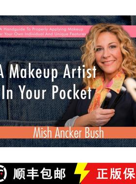 【3-4周达】A Makeup Artist In Your Pocket: A Handguide To Properly Applying Makeup For Your Own Indiv... [9798989741120]