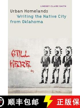 【3-4周达】Urban Homelands: Writing the Native City from Oklahoma [9781496215536]