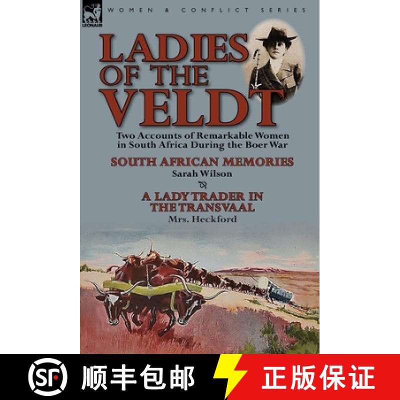 【2-3周达】Ladies of the Veldt: Two Accounts of Remarkable Women in South Africa During the Boer War-... [9781782821922]