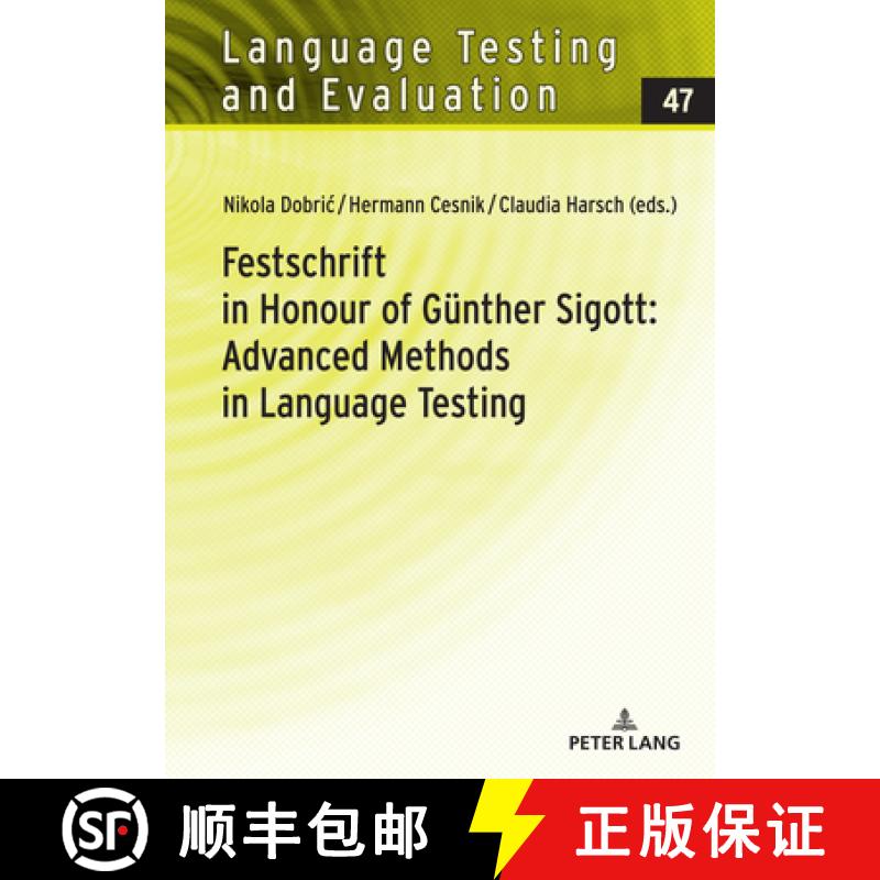 【2-3周达】Festschrift in Honour of Guenther Sigott: Advanced Methods in Language Testing [9783631871430]
