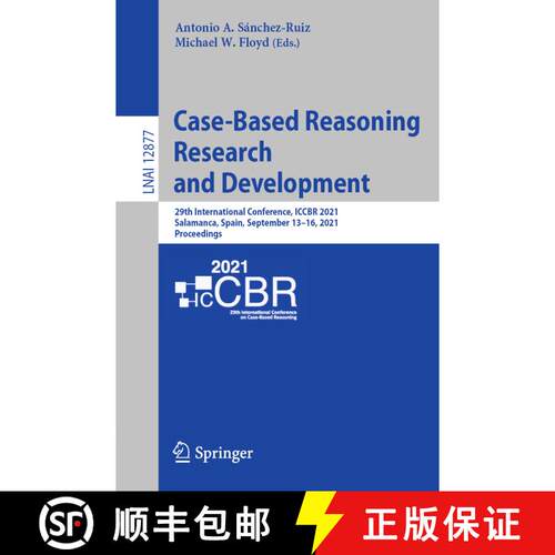 【3-4周达】Case-Based Reasoning Research and Development : 29th International Conference, ICCBR 2021,... [9783030869564]