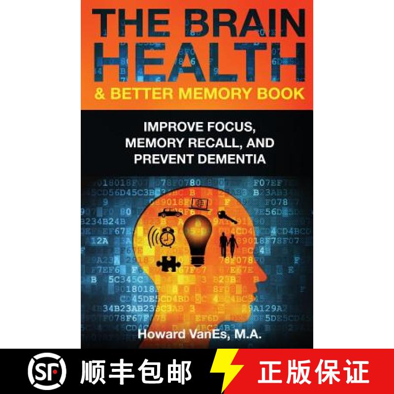 【3-4周达】The Brain Health & Better Memory Book: Improve Focus, Memory Recall, and Prevent Dementia [9780692392218]