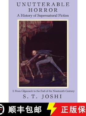 预订 Unutterable Horror Vol 1: A History of Supernatural Fiction, Volume 1 [9781614980902]