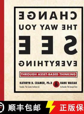预订 Change the Way You See Everything: Through Asset-Based Thinking [9781956906929]