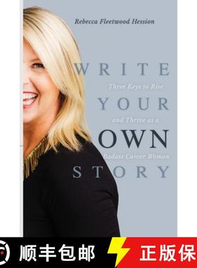 【3-4周达】Write Your OWN Story: Three Keys to Rise and Thrive as a Badass Career Woman [9781957723013]