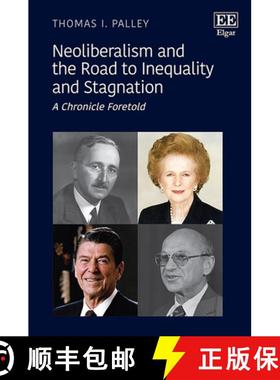 【3-4周达】Neoliberalism and the Road to Inequality and Stagnation - A Chronicle Foretold: A Chronicl... [9781802200072]