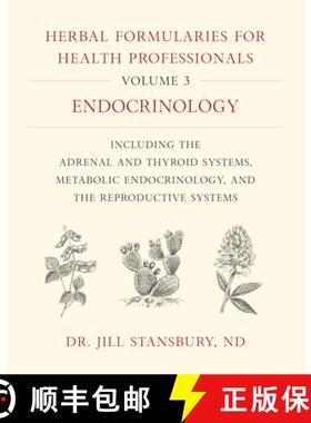 【3-4周达】Herbal Formularies for Health Professionals, Volume 3: Endocrinology, including the Adrena... [9781603588553]