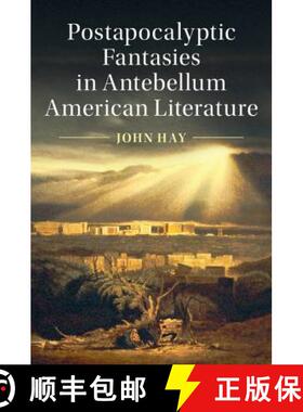 预订 Postapocalyptic Fantasies in Antebellum American Literature: - Postapocalyptic Fantasies in Ante... [9781108418249]