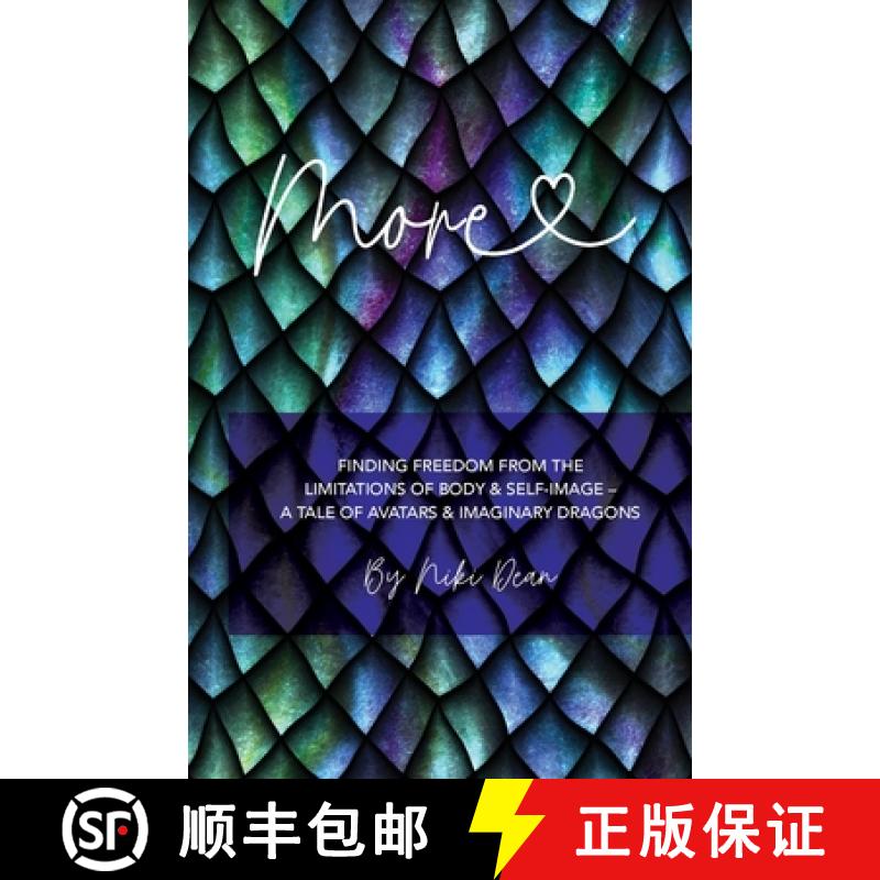 【2-3周达】More: Finding freedom from the limitations of body & self-image - a tale of avatars & imag... [9781739786601]