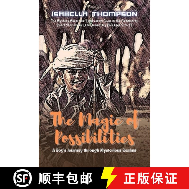 【3-4周达】The Magic of Possibilities: A Boy's Journey through Mysterious Realms [9788576398653]