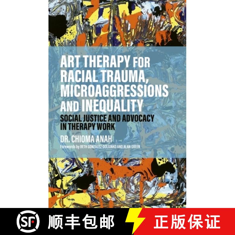 【3-4周达】Art Therapy for Racial Trauma, Microaggressions and Inequality: Social Justice and Advocac... [9781839978333]