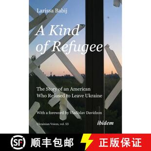 【3-4周达】A Kind of Refugee: The Story of an American Who Refused to Leave Ukraine [9783838218984]