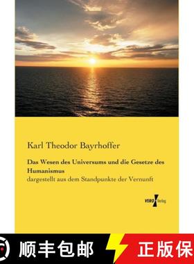 预订 Das Wesen des Universums und die Gesetze des Humanismus: dargestellt aus dem Standpunkte der Ver... [9783737209977]