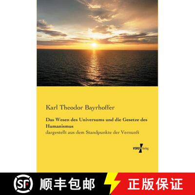 【3-4周达】Das Wesen des Universums und die Gesetze des Humanismus: dargestellt aus dem Standpunkte d... [9783737209977]