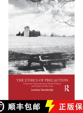 【3-4周达】The Ethics of Precaution: Uncertain Environmental Health Threats and Duties of Due Care [9781032084640]