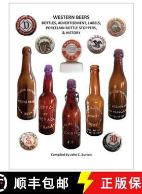 预订 Western Beers: Bottles, Advertisement, Labels, Porcelain Bottle Stoppers History [9781732453067]