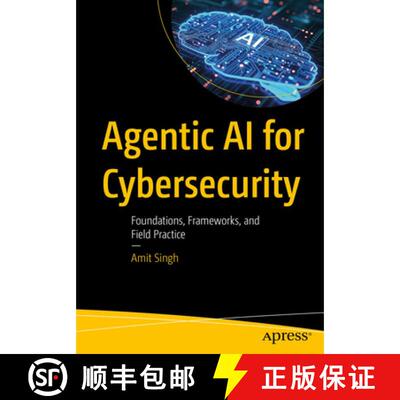 【3-4周达】Agentic AI for Cybersecurity: Foundations, Frameworks, and Field Practice (First Edition) [9798868832369]