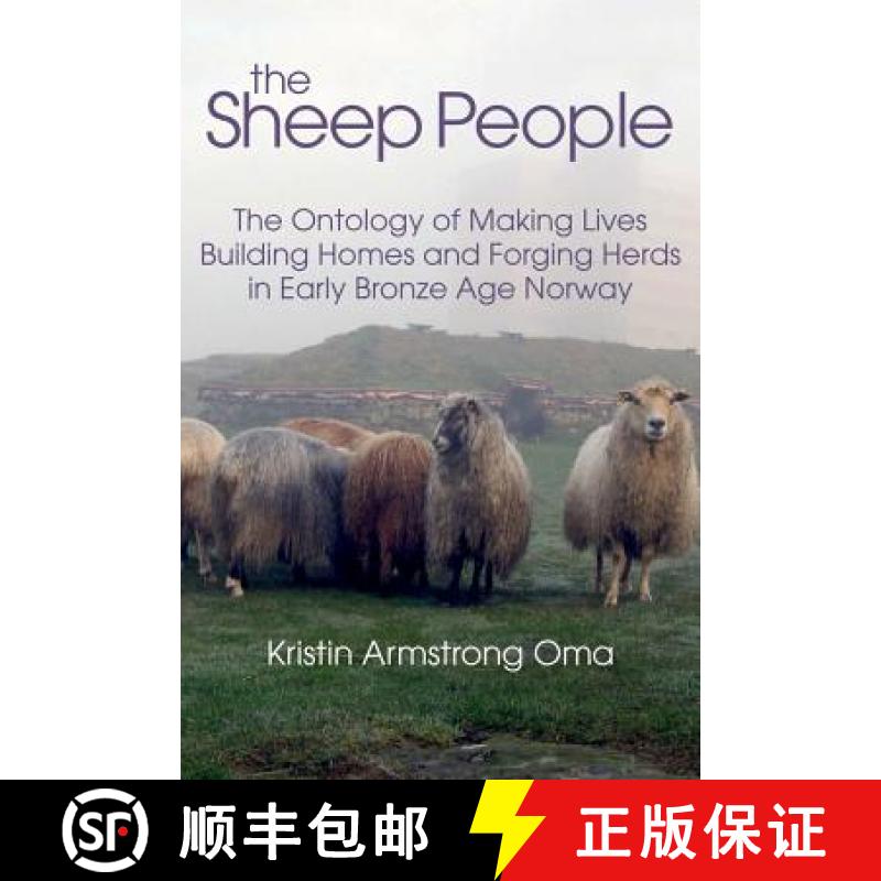 【2-3周达】The Sheep People: The Ontology of Making Lives, Building Homes and Forging Herds in Early ... [9781781792513]