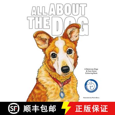 【3-4周达】All About the Dog: A Battersea Dogs & Cats Home Colouring Book [9781786271303]
