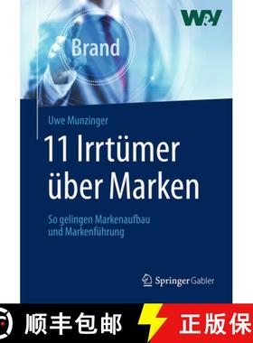 【3-4周达】11 Irrtümer Über Marken: So Gelingen Markenaufbau Und Markenführung [9783658015046]