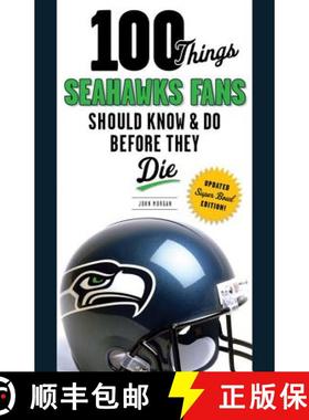 预订 100 Things Seahawks Fans Should Know & Do Before They Die, Super Bowl Edition [9781600789588]