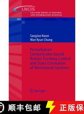 【3-4周达】Perturbation Compensator based Robust Tracking Control and State Estimation of Mechanical ... [9783540220770]