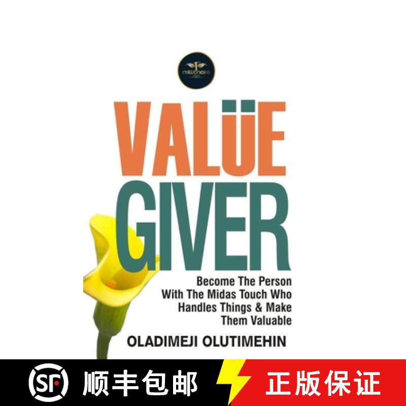 【3-4周达】Value Giver: Become the Person With the Midas Touch Who Handles Things & Makes Them Valuable [9781386736004]