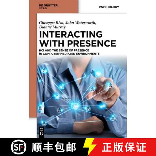 【3-4周达】精装 Interacting with Presence: HCI and the Sense of Presence in Computer-mediated Environ... [9783110409673]