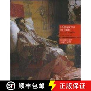 L'Ottocento in Italia. Le arti sorelle-Il realismo 1849-1870 [9788837054243]
