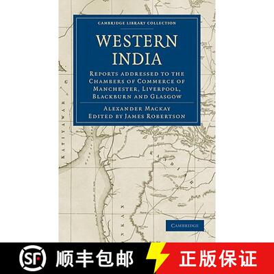 预订 Western India: Reports addressed to the Chambers of Commerce of Manchester, Liverpool, Blackburn... [9781108060721]