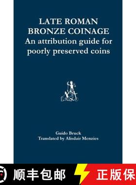预订 Late Roman Bronze Coinage: An attribution guide for poorly preserved coins [9781502926012]
