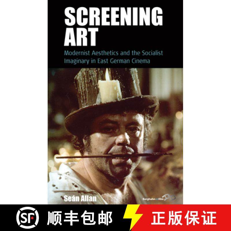 【3-4周达】Screening Art : Modernist Aesthetics and the Socialist Imaginary in East German Cinema [9781800732049]