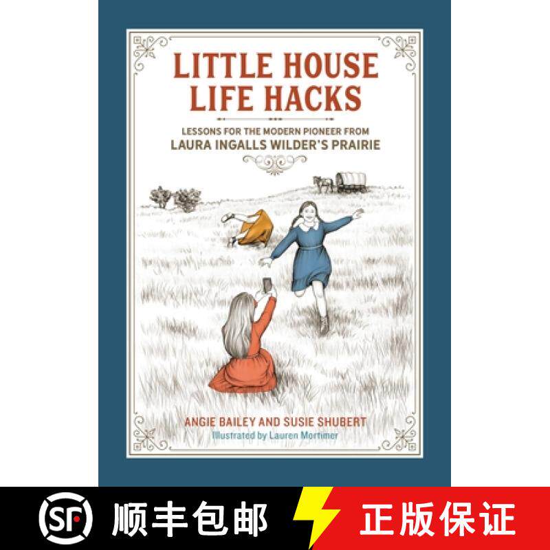 【3-4周达】Little House Life Hacks: Lessons for the Modern Pioneer from Laura Ingalls Wilder's Prairie [9780762481996]